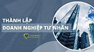 [chi tiết] Hướng dẫn thủ tục thành lập doanh nghiệp tư nhân mới nhấ...