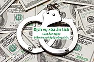 Dịch vụ xin xoá án tích tại Hà Nội từ A - Z