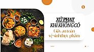 Không có giấy an toàn vệ sinh thực phẩm bị xử lý như thế nào?