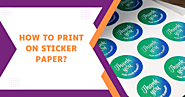 How To Print On Sticker Paper? Sticker Paper Printing