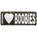 I Love Boobies Patch