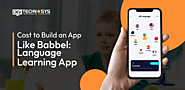 Cost to Build an App Like Babbel: Language Learning App