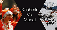 Which is Best Kashmir or Manali - Journeyio