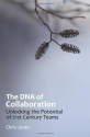 The DNA of Collaboration: Unlocking the Potential of 21st Century Teams