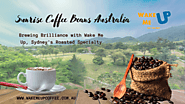 Sunrise Coffee Beans Australia: Brewing Brilliance with Wake Me Up, Sydney's Roasted Specialty