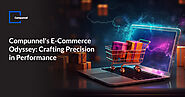 Compunnel's E-Commerce Odyssey: Precision in Performance
