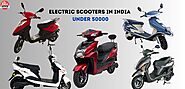 Top 10  Electric Scooters in India Under 50000 in 2023-24