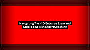 Navigating The NID Entrance Exam and Studio Test with Expert Coaching