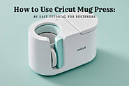 How to Use Cricut Mug Press: An Easy Tutorial for Beginners – Design Cricut Mart