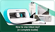 How to Use Cricut Joy? [A Complete Guide]
