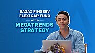 Benefits of Megatrends Investing - Bajaj Finserv Flexi Cap Fund Bajaj Finserv Mutual fund