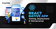 React Native Apps: Best Practices for Testing, Deployment and Maintenance
