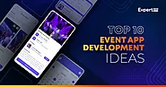 Event App Development: The Ultimate Guide for Startups with 10 Innovative Ideas