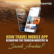 How Travel Mobile App Solutions Reshaping the Tourism Industry in Saudi Arabia?
