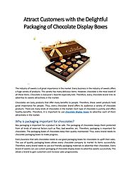 Attract Customers with the Delightful Packaging of Chocolate Display Boxes by jones Li - Issuu