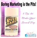 Boring Marketing Is the Pits: 3 Tips for Brand Management