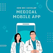How do I develop a medical mobile app