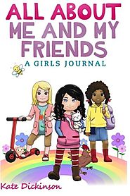 All About Me and My Friends - A Girl's Journal