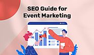 SEO Guide for Event Marketing: Everything You Need to Know - Web Marlins