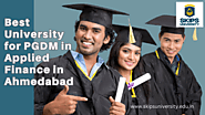 Which is the Best University for PGDM in Applied Finance in Ahmedabad?-Skips University