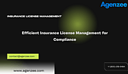 Efficient Insurance License Management for Compliance