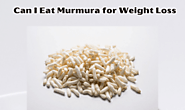 Can I Eat Murmura For Weight Loss » Green World