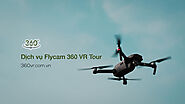 Chụp quay 360° Flycam Virtual Tour Trọn Gói