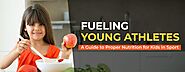 Fueling Young Athletes: A Guide to Proper Nutrition for Kids in Sports