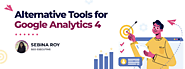 Alternative Tools For Google Analytics 4 | SEO Services In Bangalore - Appiness