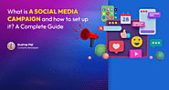 What is a Social Media Campaign and how to set up it? A Complete Guide