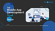 Top Mobile App Development Trends in 2023-24