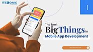 2023 Comprehensive Next Big Things for Mobile App Development