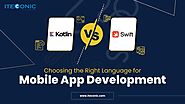 Swift vs. Kotlin: Choosing the Right Language for Mobile App Development