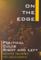 On the Edge: Political Cults Right and Left: Dennis Tourish, Tim Wohlforth
