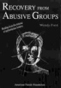 Recovery from Abusive Groups: Wendy Ford, Wendy Wolfberg