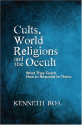 Cults, World Religions and the Occult: What They Teach, How to Respond to Them