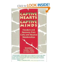 Captive Hearts, Captive Minds : Freedom and Recovery from Cults and Other Abusive Relationships (97808979...