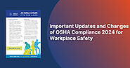 Important Updates and Changes of OSHA Compliance 2024 for Workplace Safety - Best Labor Law Posters