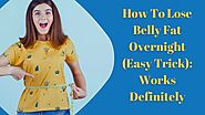 How To Lose Belly Fat Overnight (Easy Trick): Works Definitely | Stay Energies