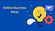 7+ Successful and Easiest Online Business Ideas for a Newcomer to Start Now