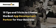 10 Pointers for Selecting the Ideal App Development Partner for Your Business | Protonshub Technologies