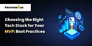 Choosing the Right Tech Stack for Your MVP: Best Practices | Protonshub Technologies