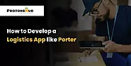 How to Develop a Logistics App like Porter | Protonshub Technologies