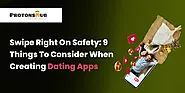 9 Things To Consider When Creating Dating Apps - Protonshub Technologies