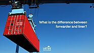 What is the difference between a forwarder and a liner?