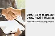 Payroll Outsourcing: Useful Things to Reduce Costly Payroll Mistakes