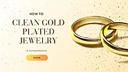 How to Clean Gold Plated Jewelry: A Comprehensive Guide - Whole Sale 925 Silver