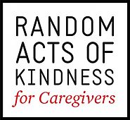 Random Acts of Kindness for Caregivers - Lynne Cobb
