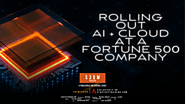 ROLLING OUT AI + CLOUD AT A FORTUNE 500 COMPANY. $30MM / YEAR CONTRACT