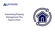 AUTOMATING PROPERTY MANAGEMENT: THE FUTURE IS HERE
